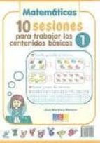 Portada del Libro 10 Sesiones Para Trabajar Los Contenidos Basicos 1: Matematicas, Lengua