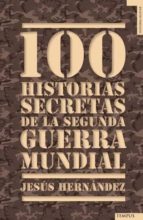 Portada del Libro 100 Historias Secretas De La Ii Guerra Mundial