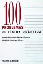 Portada del Libro 100 Problemas De Fisica Cuantica