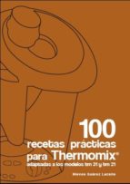 100 Recetas Practicas Para Thermomix
