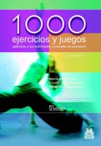 Portada del Libro 1000 Ejercicios Y Juegos Aplicados A Actividades Corporales De Ex Presion; T.1