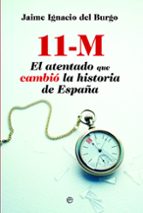 Portada del Libro 11-m: El Atentado Que Cambio La Historia De España