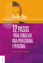 Portada del Libro 12 Pasos Para Conciliar La Vida Profesional Y Personal