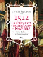 Portada del Libro 1512. Conquista E Incorporacion De Navarra
