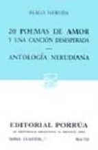 Portada del Libro 20 Poemas De Amor Y Una Cancion Desesperada: Antologia Nerudiana