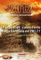 Portada del Libro 2012 Las Profecias Del Fin Del Mundo:¿por Que El Calendario Maya Termina En El 2012