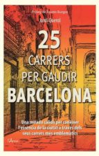 25 Carrers Per Gaudir De Barcelona