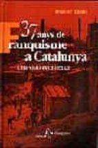 Portada del Libro 37 Anys De Franquisme A Catalunya Una Visio Economica