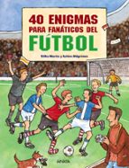 Portada del Libro 40 Enigmas Para Fanaticos De Futbol