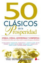50 Clasicos De La Prosperidad: Atraela, Creala, Administrala Y Compartela