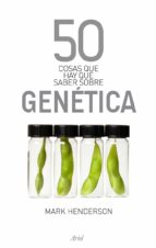 Portada del Libro 50 Cosas Que Hay Que Saber Sobre Genetica