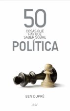 Portada del Libro 50 Cosas Que Hay Que Saber Sobre Politica