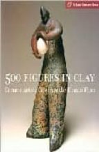 Portada del Libro 500 Figures In Clay: Ceramic Artists Celebrate The Humane Form