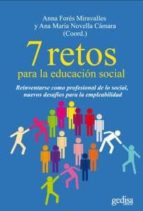 Portada del Libro 7 Retos Para La Educacion Social: Reinventarse Como Profesional D E Lo Social, Nuevos Desafios Para La Empleabilidad