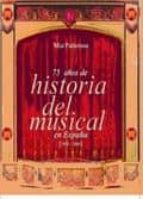 Portada del Libro 75 Años De Historia Del Musical En España [1930-2005]