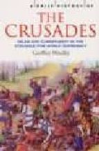 A Brief History Of The Crusades: Islam And Christianity In The St Ruggle For World Supremacy
