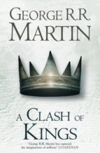 Portada del Libro A Clash Of Kings: Book 2 Of A Song Of Ice And Fire