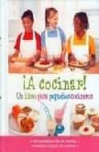 Portada del Libro ¡a Cocinar!: Un Libro Para Pequeños Cocineros