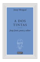 Portada del Libro A Dos Tintas. Biografia De Jose Janes