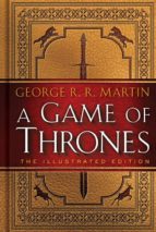 Portada del Libro A Game Of Thrones: The 20th Anniversary Illustrated Edition: A Song Of Ice And Fire: Book One