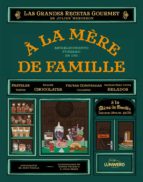A La Mere De Famille. El Libro De Recetas