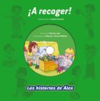 Portada del Libro ¡a Recoger!: Las Historias De Alex