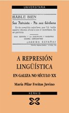 Portada del Libro A Represion Lingüistica En Galiza No Seculo Xx