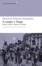 A Sangre Y Fuego: Heroes, Bestias Y Martires De España