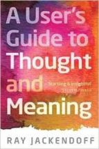 Portada del Libro A User S Guide To Thought And Meaning