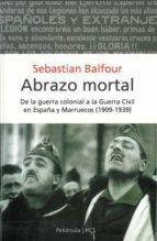 Portada del Libro Abrazo Mortal: De La Guerra Colonial A La Guerra Civil En España Y Marruecos