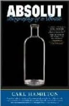 Portada del Libro Absolut: Biography Of A Bottle