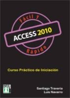 Portada del Libro Access 2010 Facil Y Rapido: Curso Practico De Iniciacion