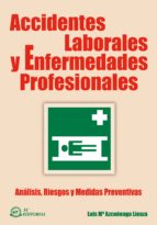 Portada del Libro Accidentes De Laborales Y Enfermedades Profesionales: Analisis, R Iesgos Y Medidas Preventivas