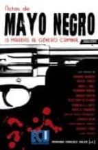 Portada del Libro Actas De Mayo Negro: 13 Miradas Al Genero Criminal