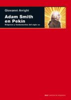 Adam Smith En Pekin: Origenes Y Fundamentos Del S.xxi