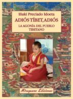Portada del Libro Adios Tibet, Adios. La Agonia Del Pueblo Tibetano