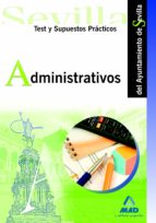 Administrativos Del Ayuntamiento De Sevilla. Test Y Supuestos Practicos.