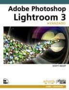 Portada del Libro Adobe Photoshop Lightroom 3. Avanzado: The Adobe Photoshop Lightr Oom 3 Book For Digital Photographers