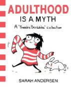 Portada del Libro Adulthood Is A Myth: A Sarah S Scribbles Collection