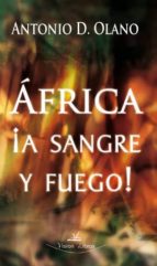Africa !a Sangre Y Fuego!