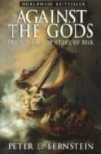 Portada del Libro Against The Gods: Remarkable Story Of Risk
