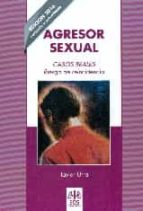 Portada del Libro Agresor Sexual: Casos Reales. Riesgo De Reincidencia