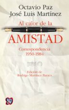 Portada del Libro Al Calor De La Amistad: Correspondencia, 1950-1984