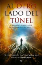 Al Otro Lado Del Tunel: Un Camino Hacia La Luz En El Umbral De La Muerte