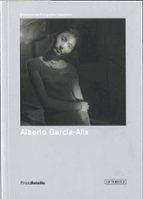 Portada del Libro Alberto Garcia-alix; Disparos En La Oscuridad