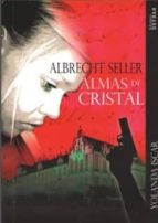 Albretch Seller. Almas De Cristal