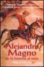 Alejandro Magno: De La Historia Al Mito
