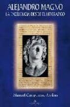 Portada del Libro Alejandro Magno: La Excelencia Desde El Liderazgo