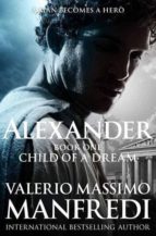 Alexander: Child Of A Dream