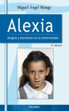 Alexia: Alegria Y Heroismo En La Emfermedad